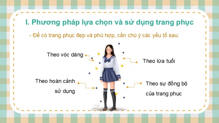 Giáo án PPT Công nghệ 6 cánh diều Bài 10: Lựa chọn và sử dụng trang phục