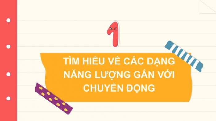 Giáo án PPT KHTN 6 cánh diều Bài 30: Các dạng năng lượng