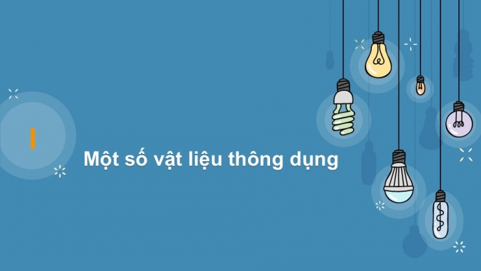 Giáo án PPT KHTN 6 cánh diều Bài 8: Một số vật liệu, nhiên liệu và nguyên liệu thông dụng