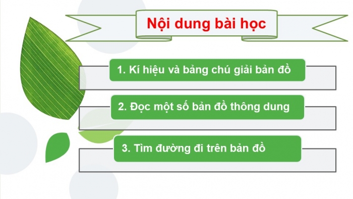 Giáo án PPT Địa lí 6 kết nối Bài 4: Kí hiệu và bảng chú giải bản đồ. Tìm đường đi trên bản đồ