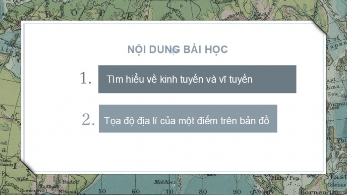 Giáo án PPT Địa lí 6 cánh diều Bài 1: Hệ thống kinh vĩ tuyến. Toạ độ địa lí của một địa điểm trên bản đồ