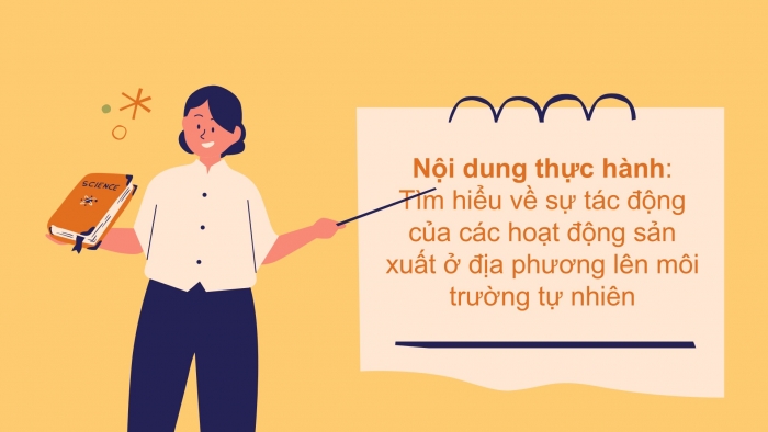 Giáo án PPT Địa lí 6 cánh diều Bài 26 Thực hành: Tìm hiểu tác động của con người lên môi trường tự nhiên trong sản xuất