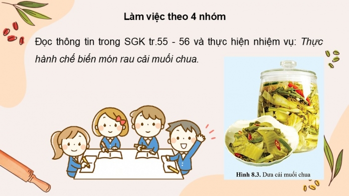 Giáo án điện tử Công nghệ 9 Chế biến thực phẩm Cánh diều Bài 8: Chế biến thực phẩm không sử dụng nhiệt (P2)