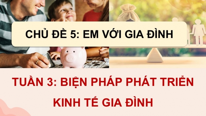 Giáo án điện tử Hoạt động trải nghiệm 9 kết nối Chủ đề 5 Tuần 3