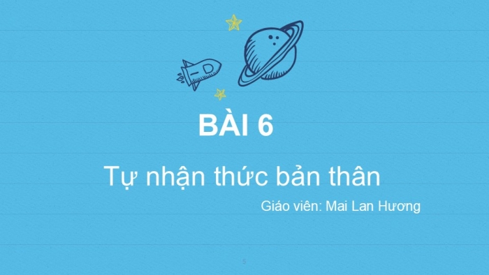 Giáo án PPT Công dân 6 kết nối Bài 6: Tự nhận thức bản thân