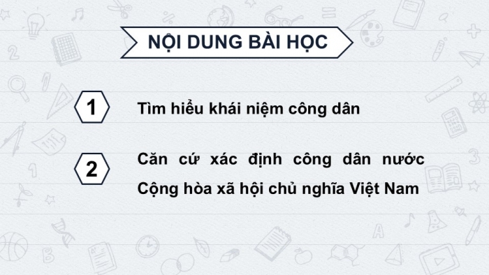 Giáo án PPT Công dân 6 kết nối Bài 9: Công dân nước Cộng hoà xã hội chủ nghĩa Việt Nam