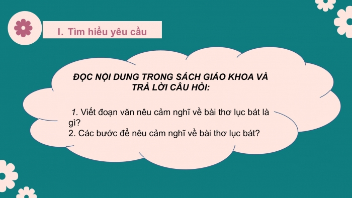 Giáo án PPT Ngữ văn 6 cánh diều Bài 4: Viết đoạn văn ghi lại cảm nghĩ về bài thơ lục bát