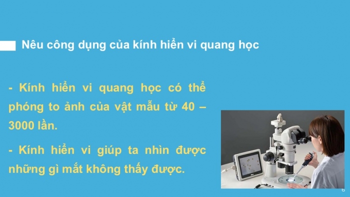 Giáo án PPT KHTN 6 kết nối Bài 4: Sử dụng kính hiển vi quang học