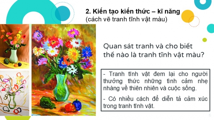 Giáo án PPT Mĩ thuật 6 chân trời Bài 2: Tranh tĩnh vật màu