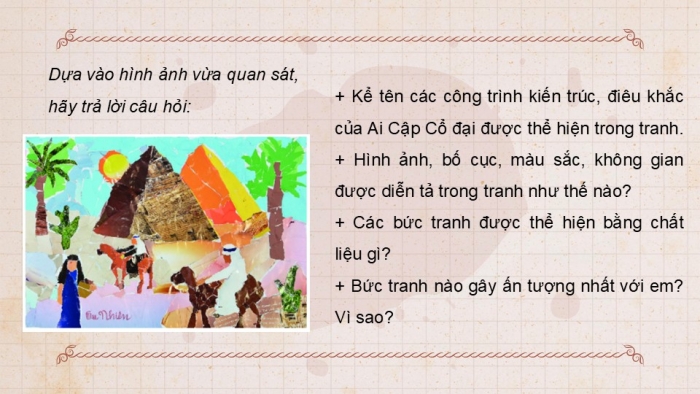 Giáo án PPT Mĩ thuật 6 chân trời Bài 1: Ai Cập Cổ đại trong mắt em