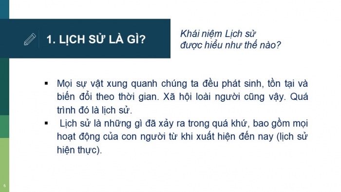 Giáo án PPT Lịch sử 6 chân trời Bài 1: Lịch sử là gì?