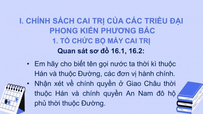 Giáo án PPT Lịch sử 6 chân trời Bài 16: Chính sách cai trị của phong kiến phương Bắc và sự chuyển biến của Việt Nam thời kì Bắc thuộc