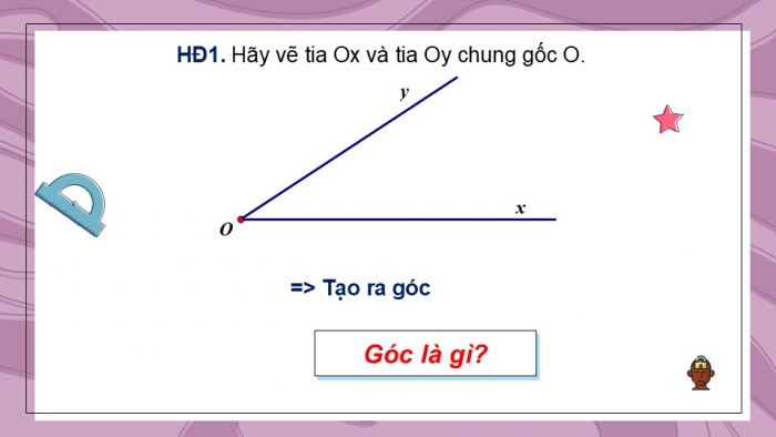 Giáo án PPT Toán 6 cánh diều Bài 5: Góc