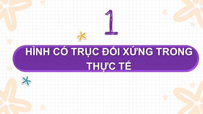 Giáo án PPT Toán 6 kết nối Bài 21: Hình có trục đối xứng