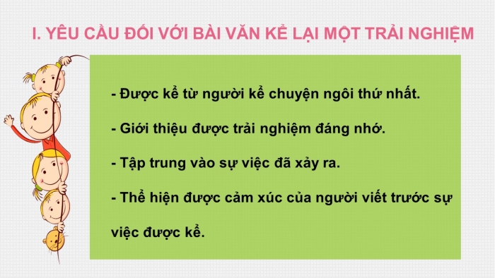 Giáo án PPT Ngữ văn 6 kết nối Bài 1: Viết bài văn kể lại một trải nghiệm của em