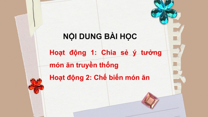 Giáo án PPT HĐTN 6 kết nối Tuần 35: Trổ tài chế biến món ăn truyền thống