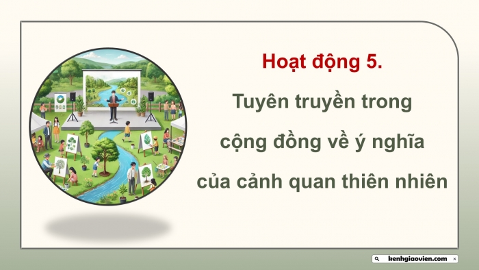 Giáo án điện tử Hoạt động trải nghiệm 12 cánh diều Chủ đề 6: Bảo vệ cảnh quan thiên nhiên và sự đa dạng sinh học (P3)