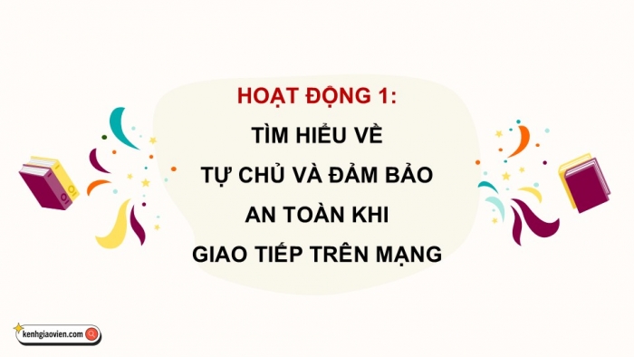 Giáo án điện tử Hoạt động trải nghiệm 5 kết nối Chủ đề Sống an toàn và tự chủ - Tuần 23