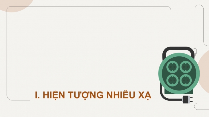 Giáo án điện tử chuyên đề Vật lí 12 kết nối Bài 10: Lưỡng tính sóng hạt