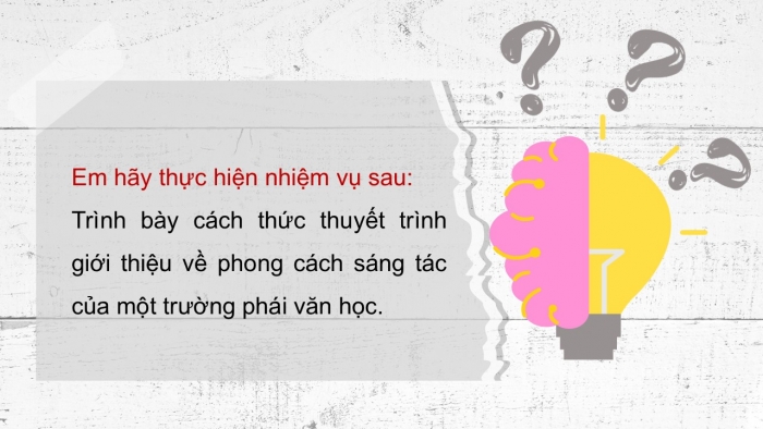 Giáo án điện tử chuyên đề Ngữ văn 12 chân trời CĐ 3 Phần 3: Yêu cầu và cách thức thuyết trình về phong cách sáng tác của một trường phái văn học (cổ điển, lãng mạn hoặc hiện thực)