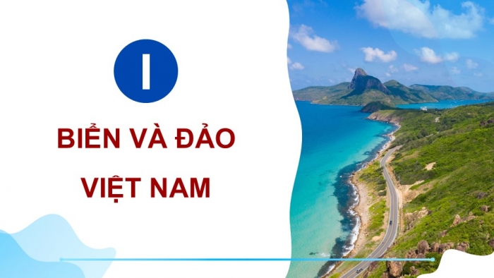 Giáo án điện tử Địa lí 9 kết nối Bài 22: Phát triển tổng hợp kinh tế và bảo vệ tài nguyên, môi trường biển đảo