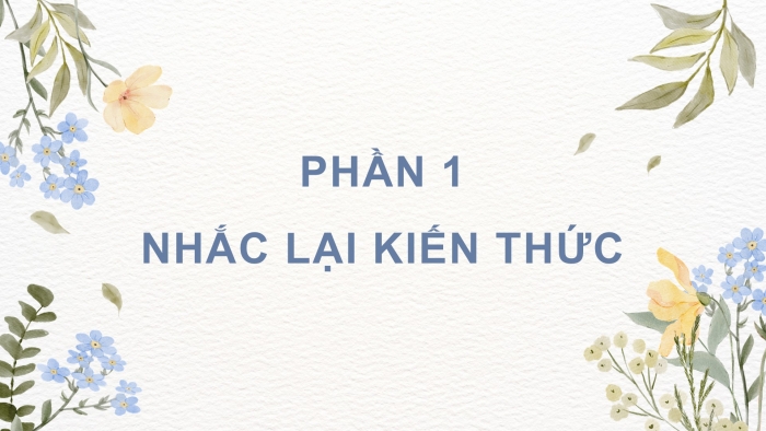 Giáo án PPT dạy thêm Ngữ văn 9 Chân trời bài 8: Nỗi nhớ thương của người chinh phụ (Nguyên tác chữ Hán: Đặng Trần Côn, bản diễn Nôm: Phan Huy Ích)