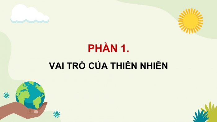 Giáo án điện tử Lịch sử và Địa lí 5 chân trời Bài 25: Xây dựng thế giới xanh - sạch - đẹp