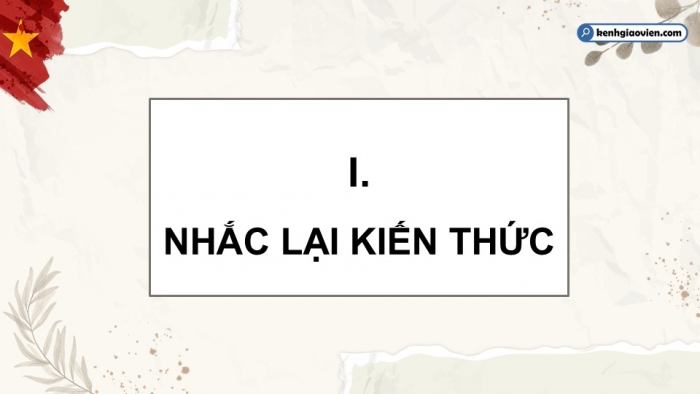 Giáo án PPT dạy thêm Ngữ văn 12 Cánh diều bài 6: Nguyễn Ái Quốc – Hồ Chí Minh – Cuộc đời và sự nghiệp