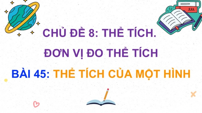 Giáo án điện tử Toán 5 kết nối Bài 45: Thể tích của một hình