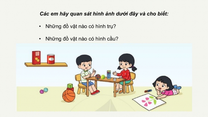 Giáo án PPT Toán 2 cánh diều bài Khối trụ – Khối cầu