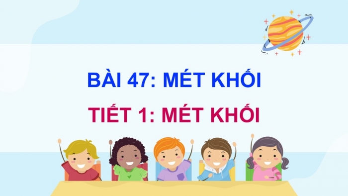 Giáo án điện tử Toán 5 kết nối Bài 47: Mét khối