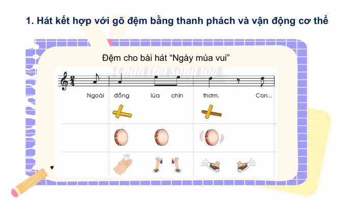 Giáo án PPT Âm nhạc 2 chân trời Tiết 4: Hát kết hợp với gõ đệm bằng thanh phách và vận động cơ thể lồng ghép trò chơi âm nhạc, Nhà ga âm nhạc