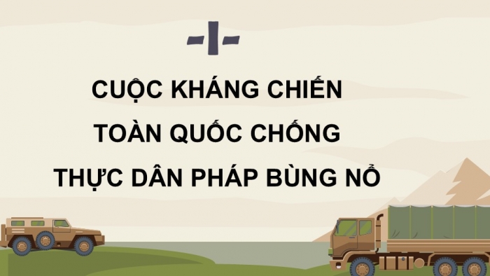 Giáo án điện tử Lịch sử 9 cánh diều Bài 13: Việt Nam từ năm 1946 đến năm 1954