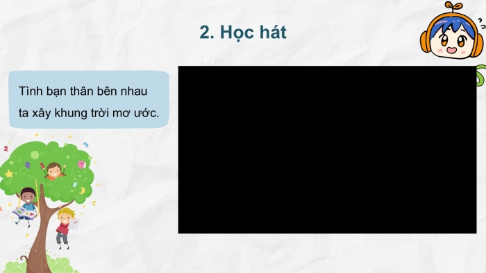 Giáo án PPT Âm nhạc 2 cánh diều Tiết 27: Hát Tình bạn