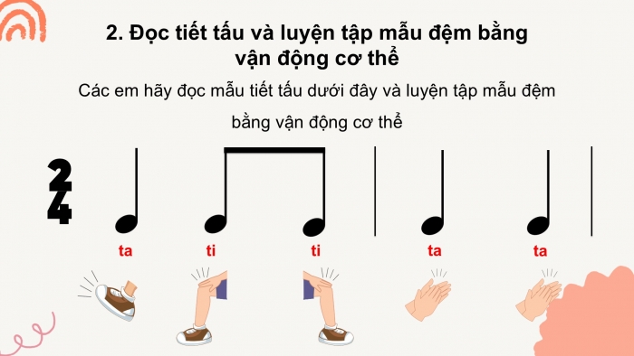 Giáo án PPT Âm nhạc 2 chân trời Tiết 4: Đọc tiết tấu, thực hành gõ đệm cho bài hát Bắc kim thang