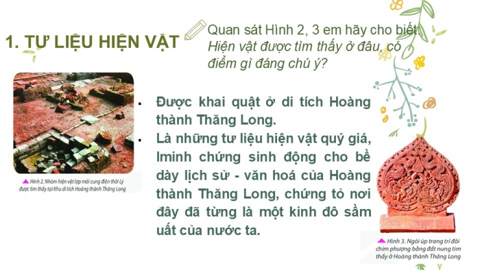 Giáo án PPT Lịch sử 6 kết nối Bài 2: Dựa vào đâu để biết và phục dựng lại lịch sử?