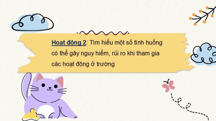 Giáo án PPT Tự nhiên và Xã hội 2 chân trời Bài 8: An toàn và giữ vệ sinh khi tham gia các hoạt động ở trường