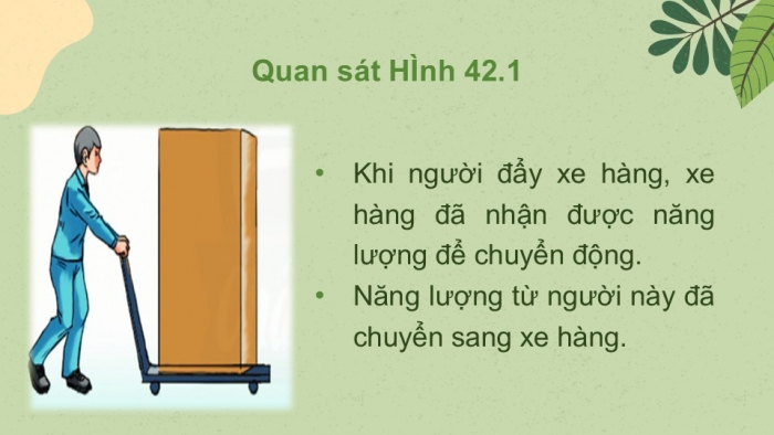 Giáo án PPT KHTN 6 chân trời Bài 42: Bảo toàn năng lượng và sử dụng năng lượng