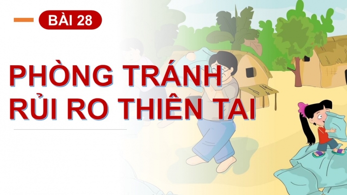 Giáo án PPT Tự nhiên và Xã hội 2 chân trời Bài 28: Phòng tránh rủi ro thiên tai