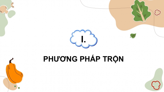 Giáo án điện tử Công nghệ 9 Chế biến thực phẩm Kết nối Bài 7: Chế biến thực phẩm không sử dụng nhiệt