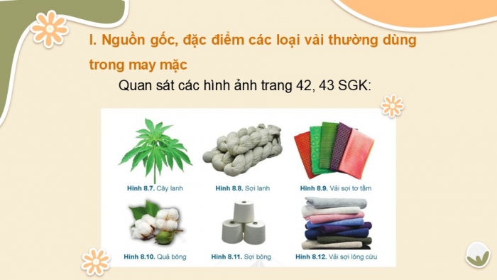 Giáo án PPT Công nghệ 6 cánh diều Bài 8: Các loại vải thường dùng trong may mặc