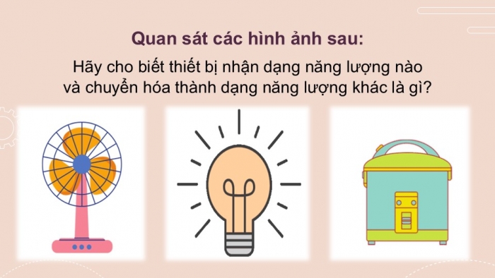 Giáo án PPT KHTN 6 cánh diều Bài 31: Sự chuyển hoá năng lượng