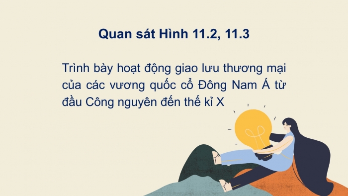 Giáo án PPT Lịch sử 6 cánh diều Bài 11: Giao lưu thương mại và văn hoá ở Đông Nam Á (từ đầu Công nguyên đến thế kỉ X)