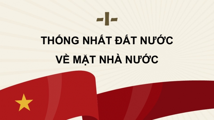 Giáo án điện tử Lịch sử 9 cánh diều Bài 15: Việt Nam từ năm 1975 đến năm 1991