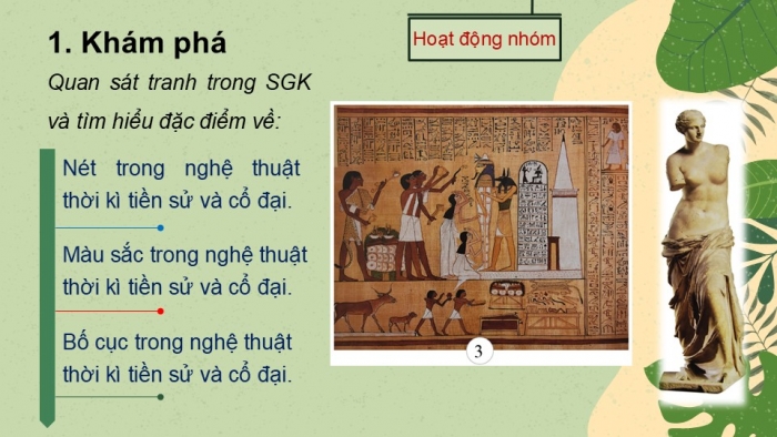 Giáo án PPT Mĩ thuật 6 cánh diều Bài 4: Nghệ thuật tạo hình tiền sử và cổ đại