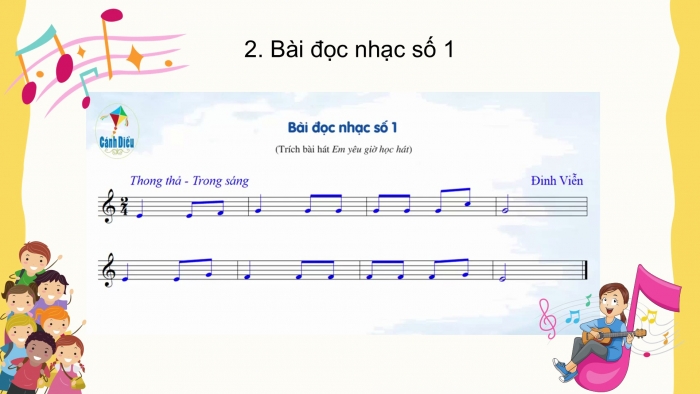 Giáo án PPT Âm nhạc 6 cánh diều Tiết 2: Luyện đọc gam Đô trưởng, Bài đọc nhạc số 1, Ôn tập bài hát Em yêu giờ học hát, kết hợp gõ đệm bằng nhạc cụ gõ và động tác cơ thể