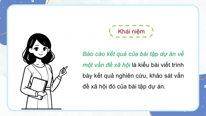 Giáo án điện tử Ngữ văn 12 chân trời Bài 7: Viết báo cáo kết quả của bài tập dự án về một vấn đề xã hội