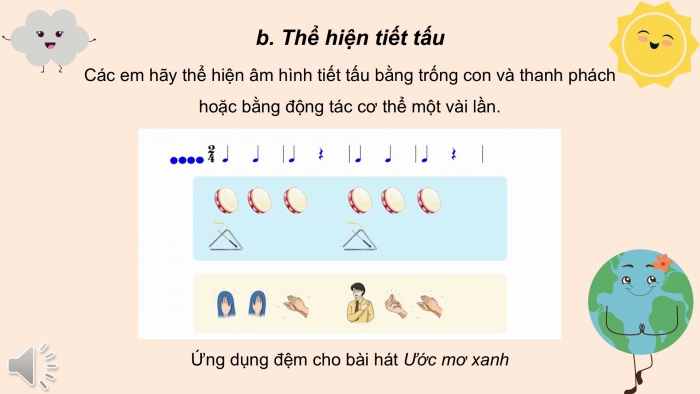 Giáo án PPT Âm nhạc 6 cánh diều Tiết 4: Ôn tập Bài đọc nhạc số 7, Ôn tập bài hoà tấu và bài tập tiết tấu, Ôn tập bài hát Ước mơ xanh