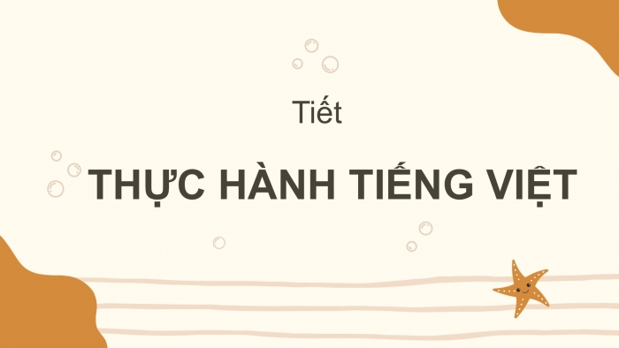 Giáo án PPT Ngữ văn 6 cánh diều Bài 4: Thực hành tiếng Việt