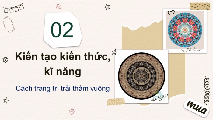 Giáo án PPT Mĩ thuật 6 chân trời Bài 3: Thảm trang trí với hoạ tiết trống đồng